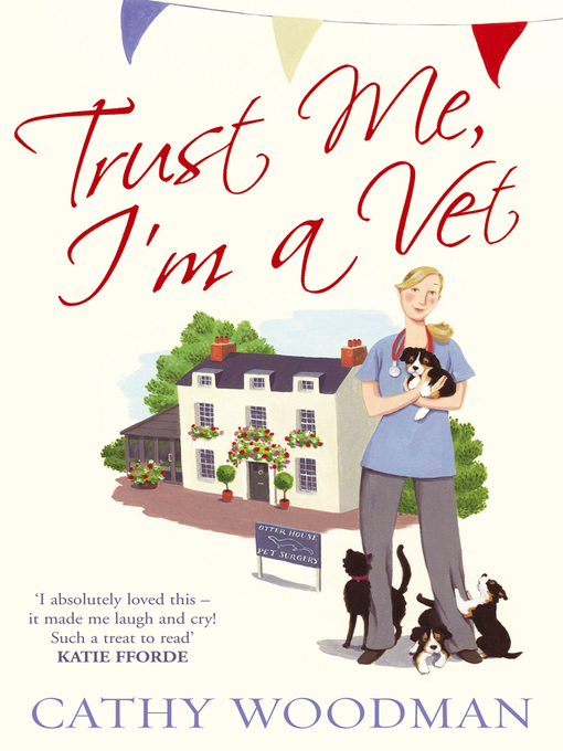Title details for Trust Me, I'm a Vet by Cathy Woodman - Available